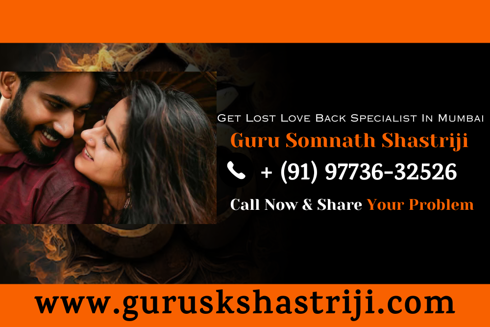 Get Lost Love Back Specialist In Mumbai