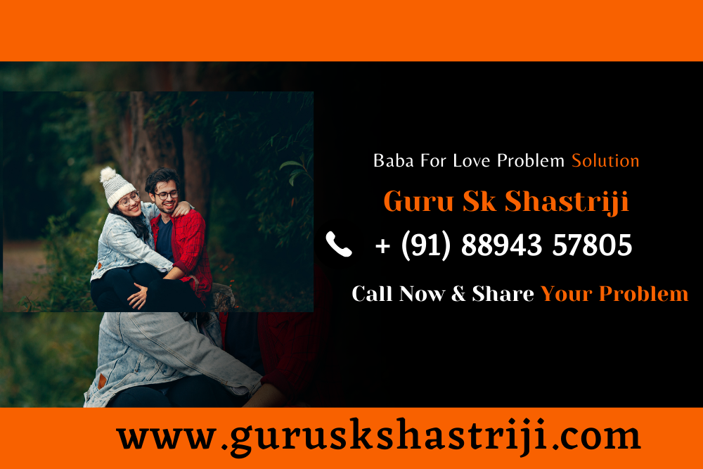 Baba For Love Problem Solution