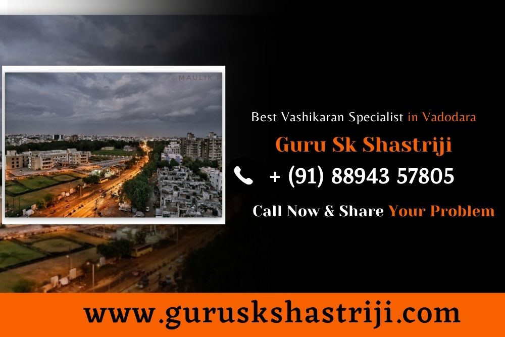 Best Vashikaran Specialist in Vadodara