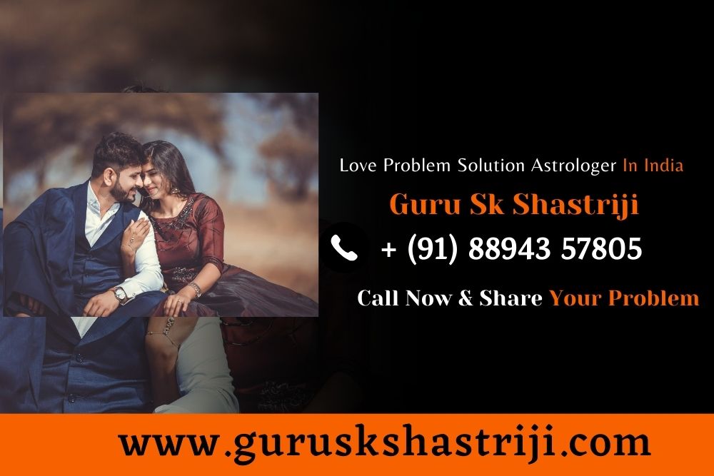 Love Problem Solution Astrologer In India