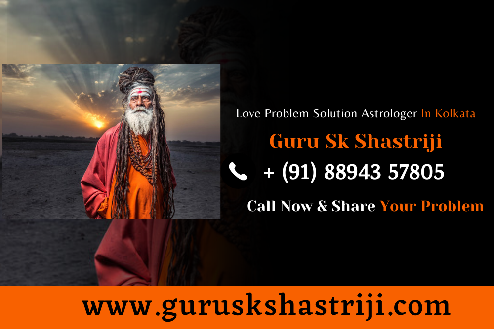 KolkataLove Problem Solution Astrologer In Kolkata