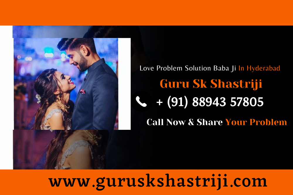 Love Problem Solution Baba Ji In Hyderabad