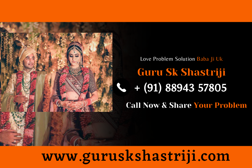 Love Problem Solution Baba Ji Uk