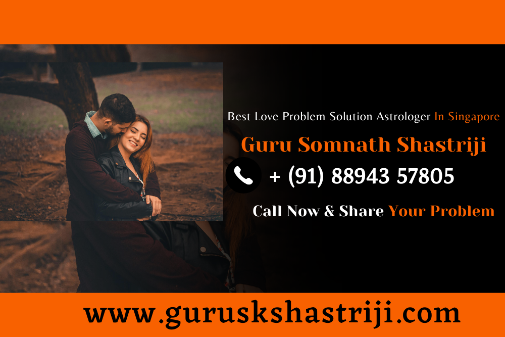 Best Love Problem Solution Astrologer In Singapore