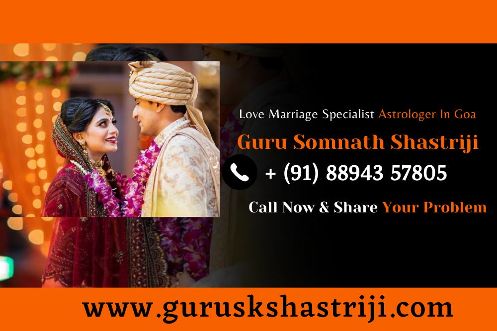 Love Marriage Specialist Astrologer In Goa