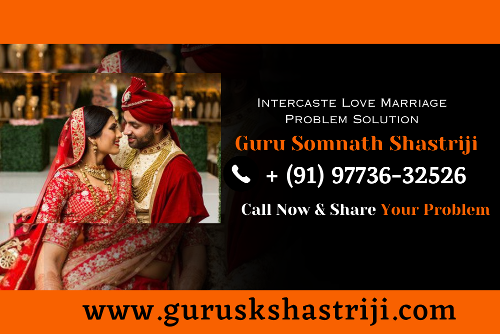 Intercaste Love Marriage Problem Solution