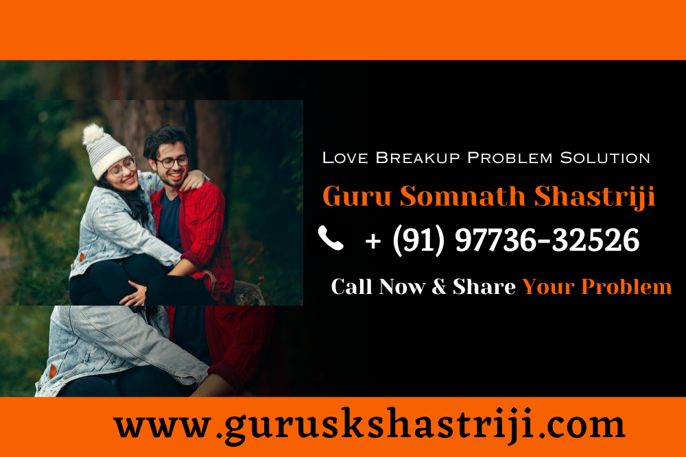 Love Breakup Problem Solution