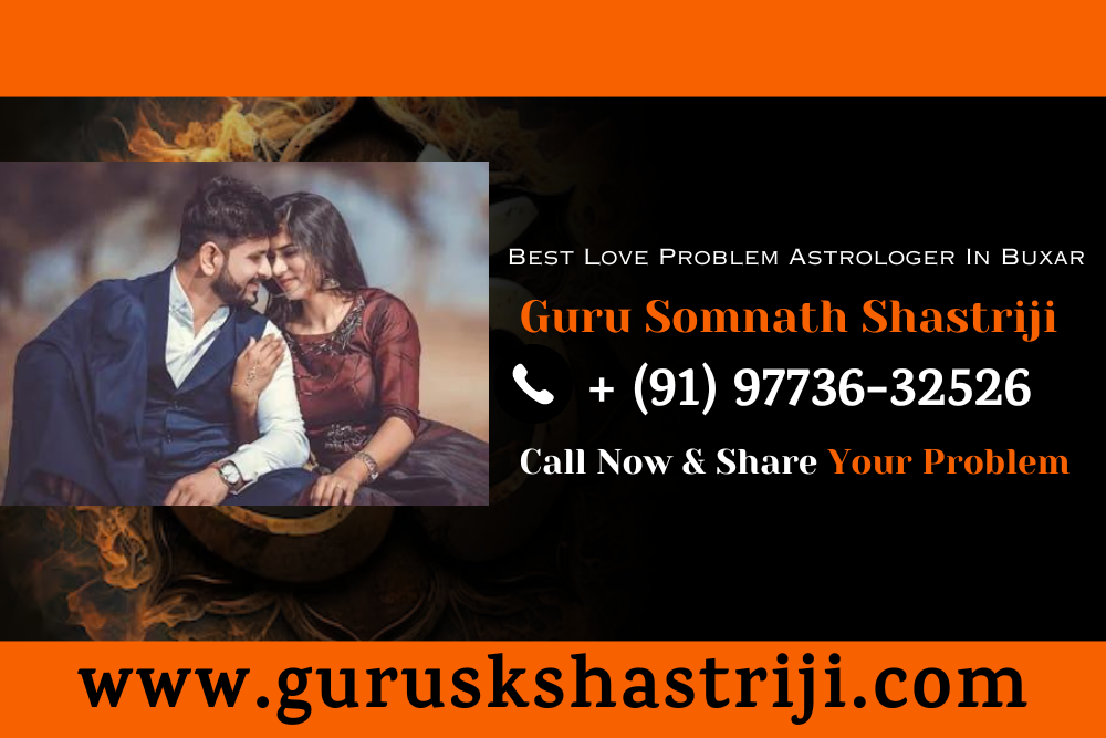 Best Love Problem Astrologer In Buxar