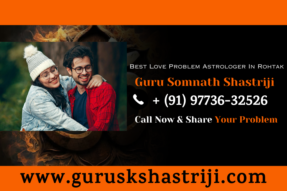 Best Love Problem Guru In Rohtak